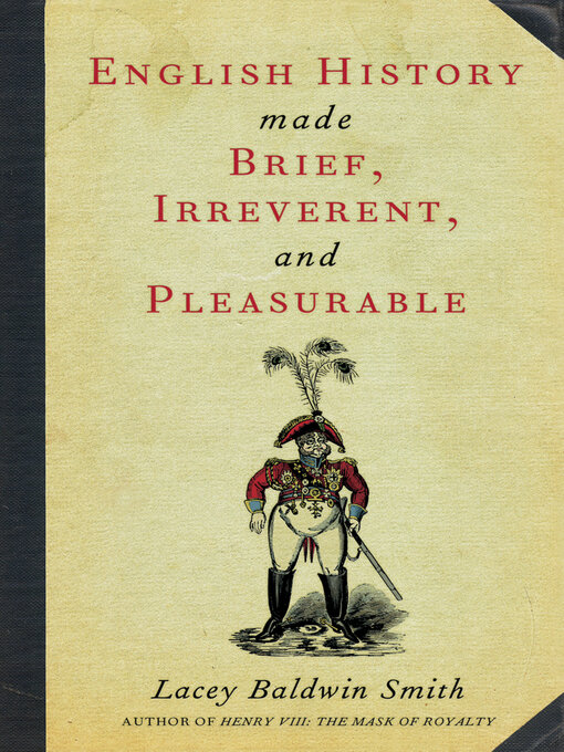 Title details for English History Made Brief, Irreverent, and Pleasurable by Lacey Baldwin Smith - Available